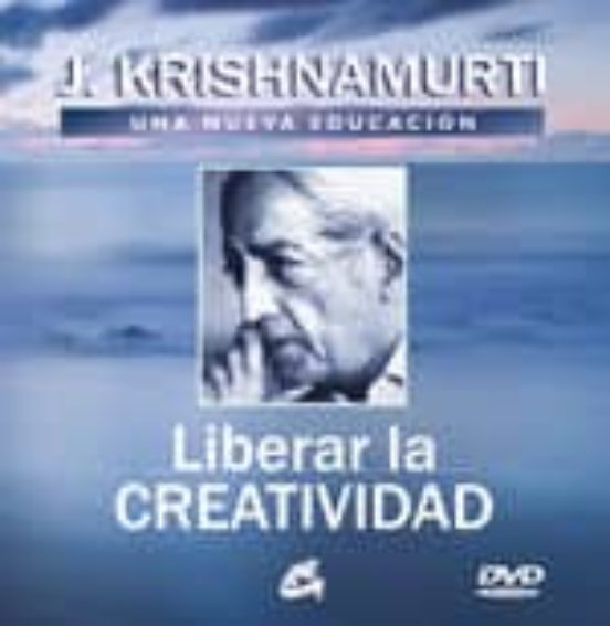 Liberar La Creatividad: Una Nueva Educacion