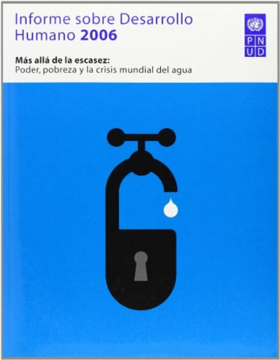 Informe sobre Desarrollo Humano 2006: Mas Alla de la Escaces: Pod Er P