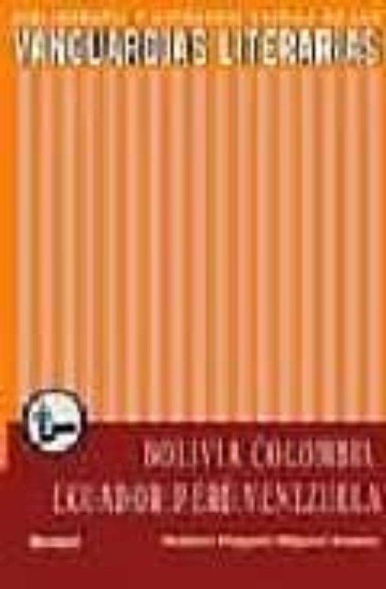 Las Vanguardias Literarias En Bolivia Ecuador Colombia Peru Y Venezuel