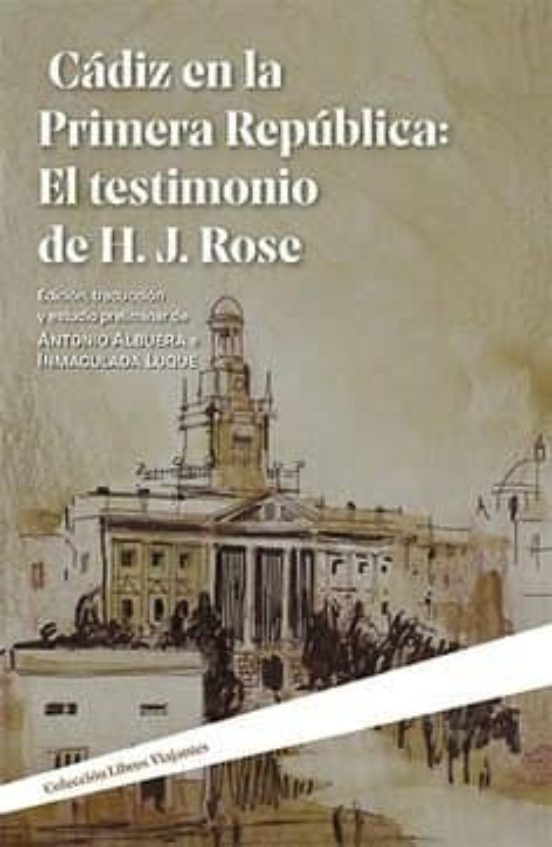 Cádiz En La Primera República: El Testimonio De H.J. Rose