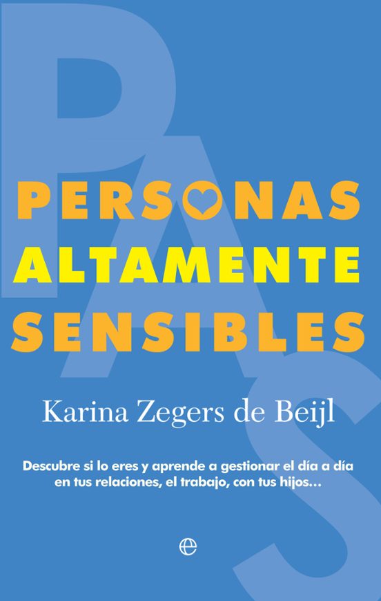 Personas Altamente Sensibles: Descubre Si Lo Eres Y Aprende A Gestioan