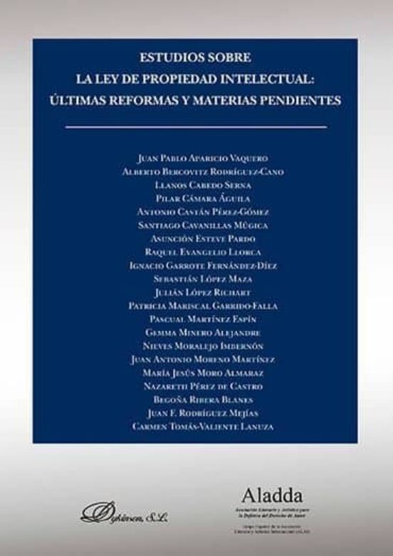 Estudios Sobre La Ley De Propiedad Intelectual. Últimas Reformas Y Materias Pendientes