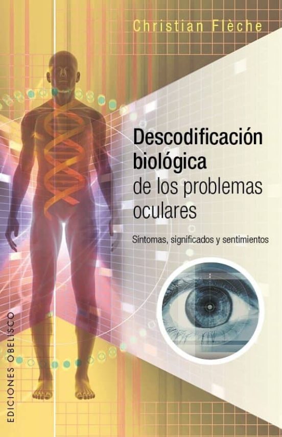 Descodificacion Biologica Problemas Oculares: Sintomas Significados Y