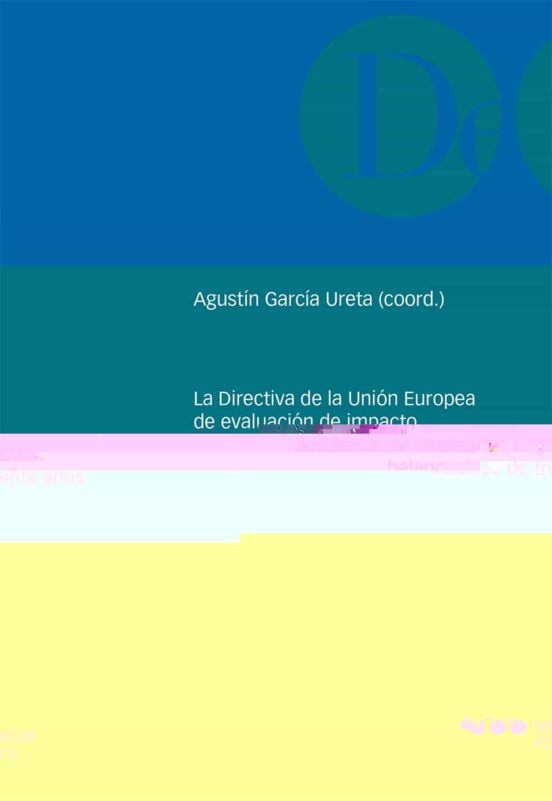 La Directiva De La Unión Europea De Evaluación De Impacto Ambiental De Proyectos: Balance De Treinta Años