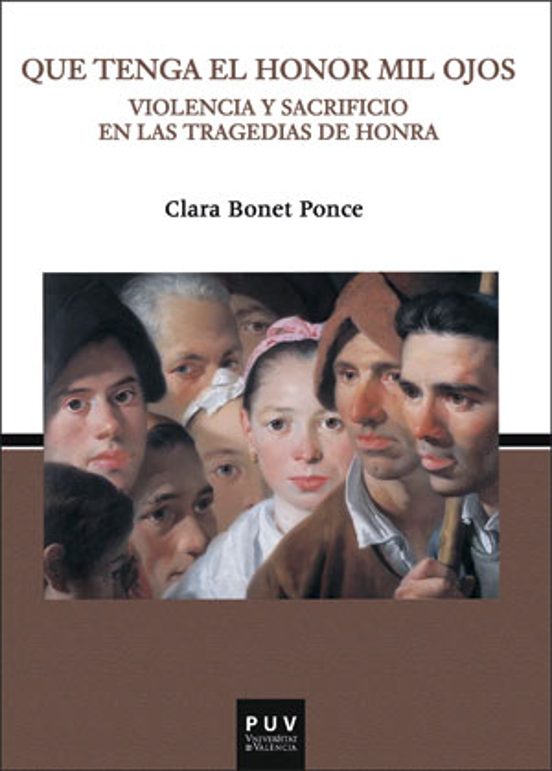Que Tenga El Honor Mil Ojos: Violencia Y Sacrificio En Las Tragedias D
