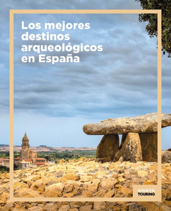 Los Mejores Destinos Arqueologicos En España
