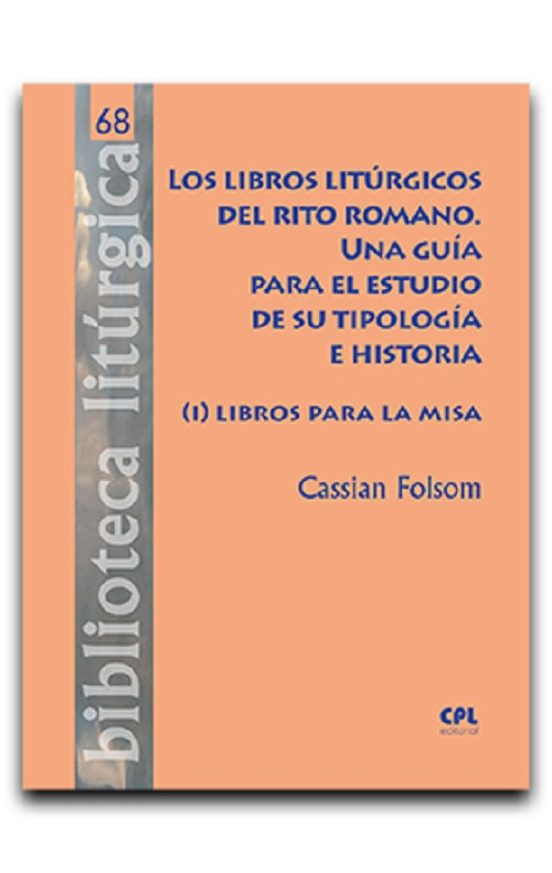 Los Lirbos Liturgicos Del Rito Romano. Una Guia Para El Estudio