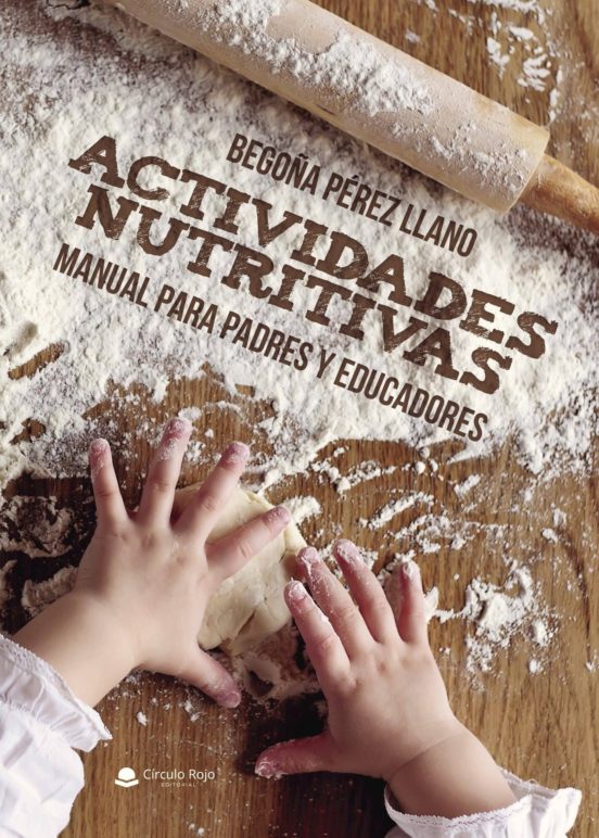 Actividades Nutritivas. Manual para padres y educadores