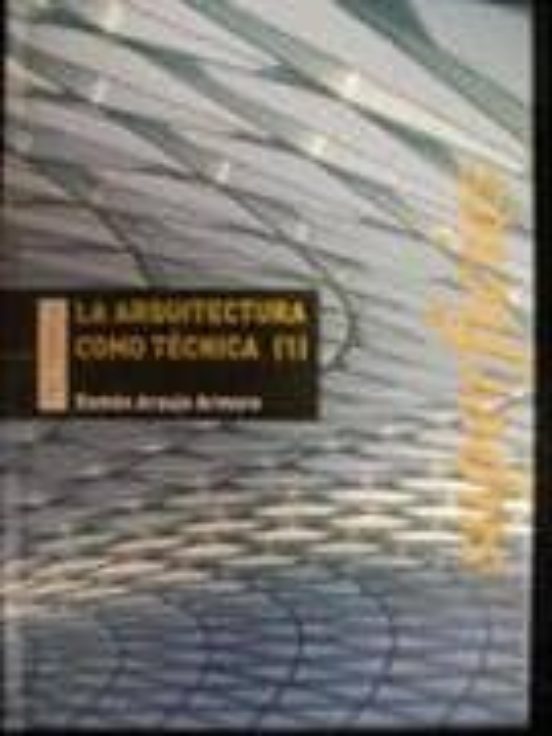 La Arquitectura Como Tecnica : Superficies