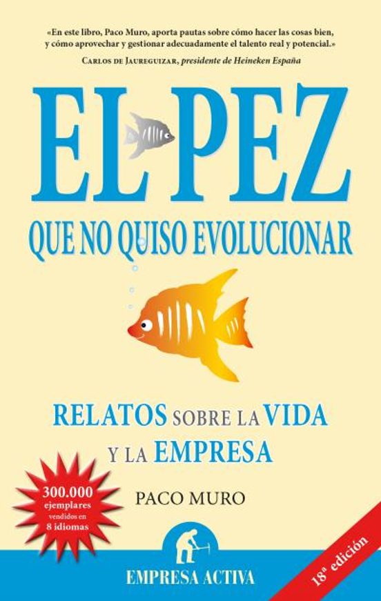El Pez Que No Quiso Evolucionar: Relatos Sobre La Vida Y La Empre Sa