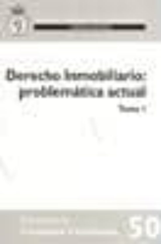 Derecho Inmobiliario: Problematica Actual