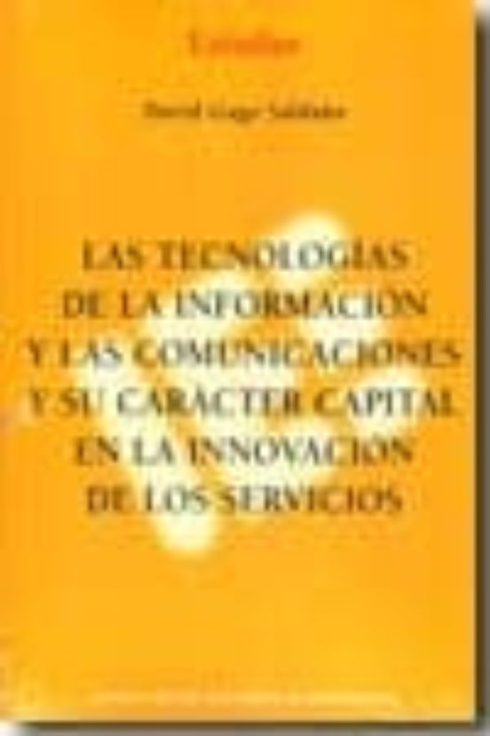 Las Tecnologías De La Información Y Las Comunicaciones Y Su Carácter Capital En La Innovación De Los Servicios