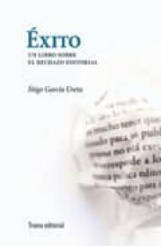 Exito: Un Libro Sobre El Rechazo Editorial