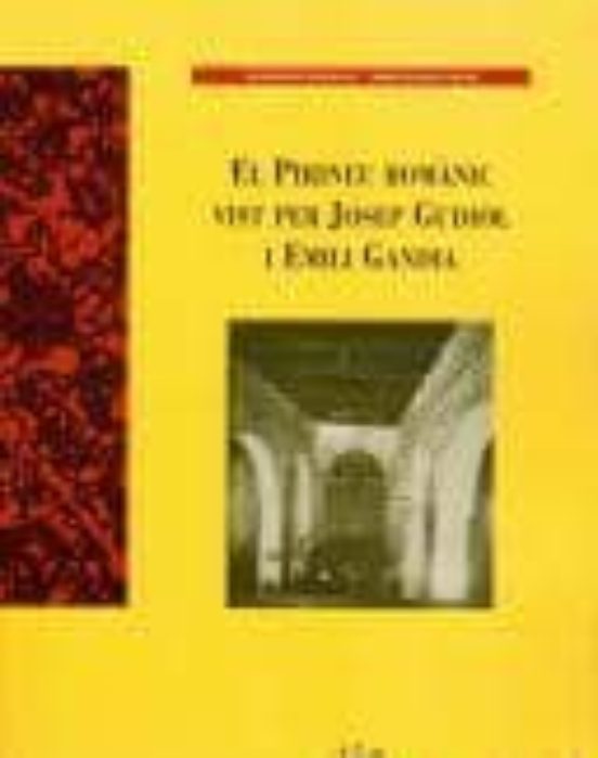 El Pirineu Romànic Vist Per Josep Gudiol I Emili Gandia