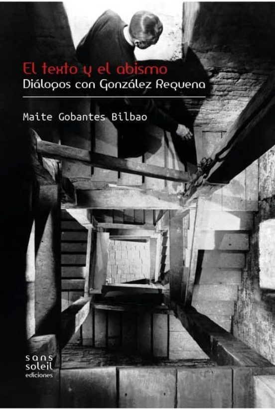 El Texto Y El Abismo: Dialogos Con Gonzalez Requena