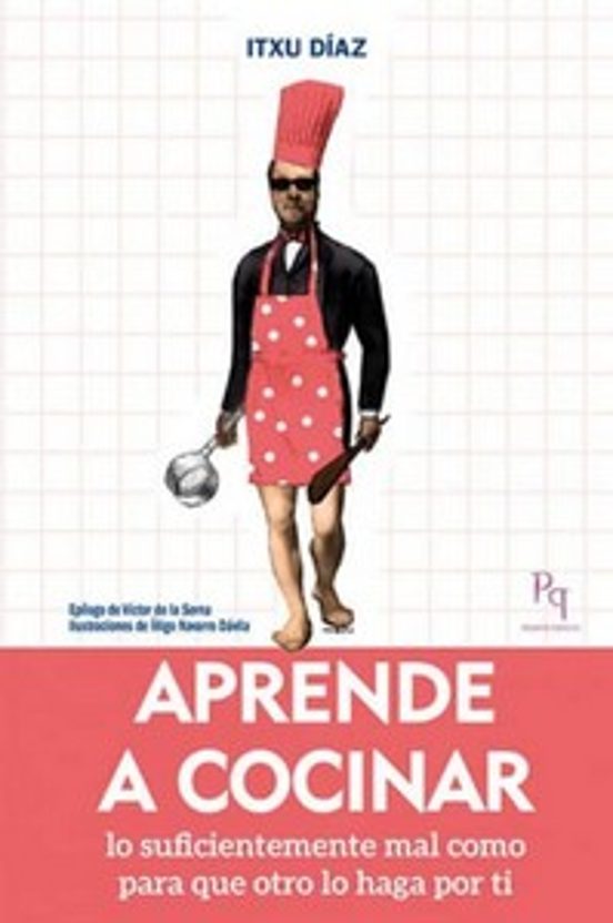 Aprende A Cocinar: Lo Suficientemente Mal Como Para Que Otro Lo Haga P