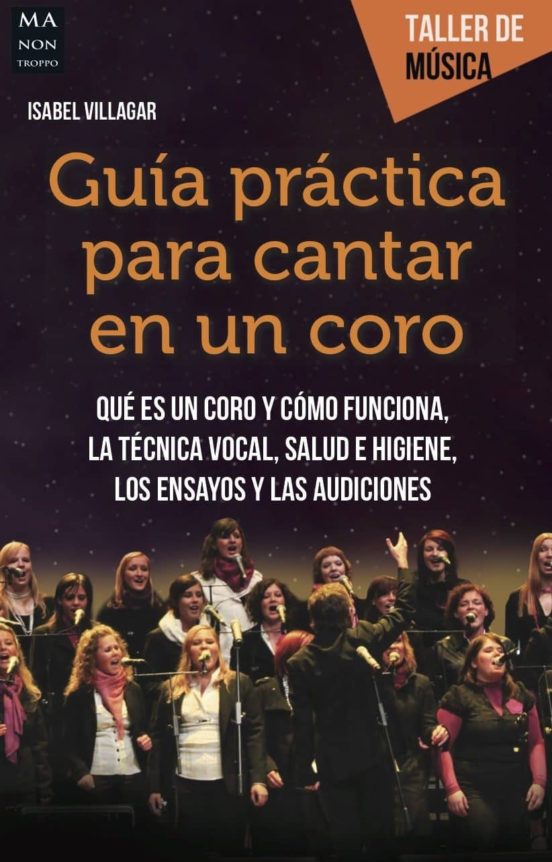 Guia Practica Para Cantar En Un Coro: Que Es Un Coro Y Como Funciona L