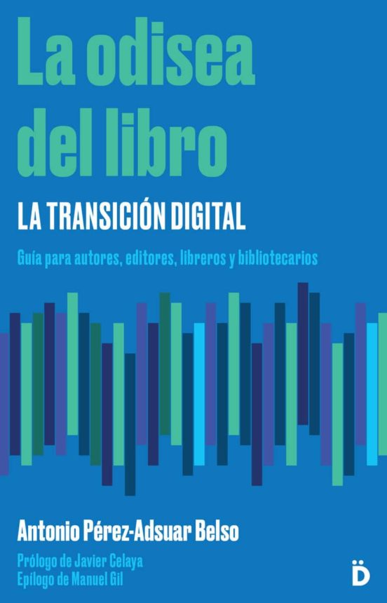 La Odisea Del Libro: La Transicion Digital: Guia Para Autores Editores