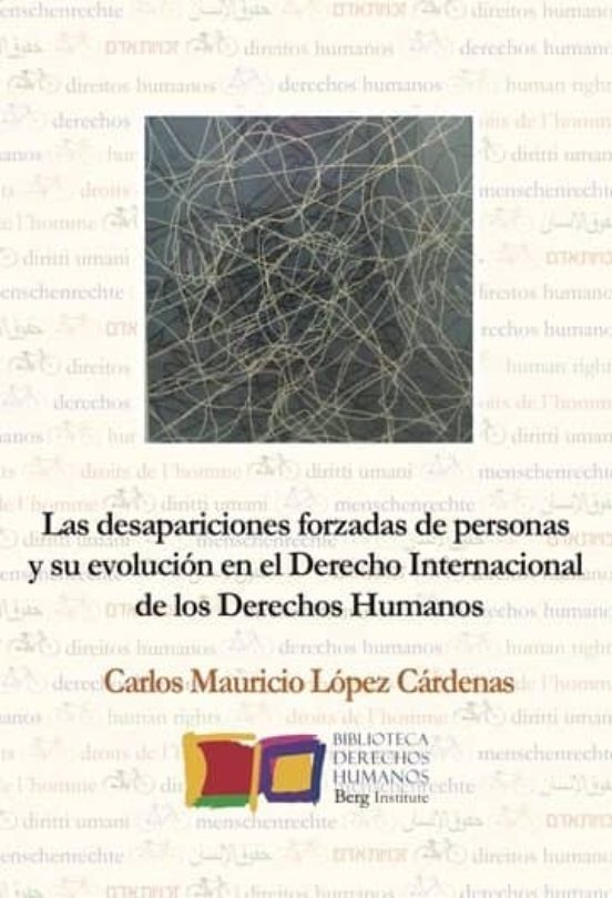 Las Desapariciones Forzadas De Personas Y Su Evolución En El Derecho Internacional De Los Derechos Humanos