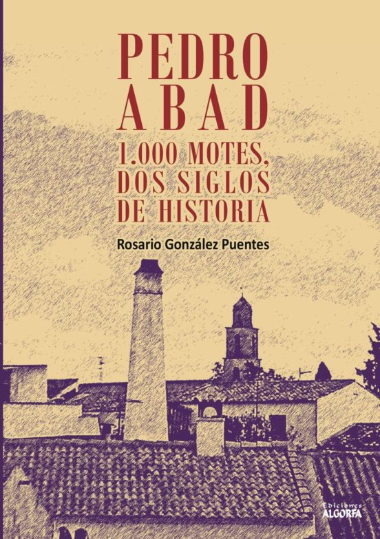 Pedro Abad: 1000 Motes Dos Siglos De Historia