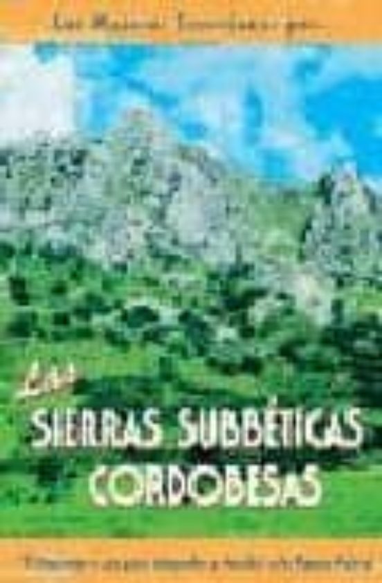 Las Mejores Excursiones Por Las Sierras Subbeticas Cordobesas: 17 Itin