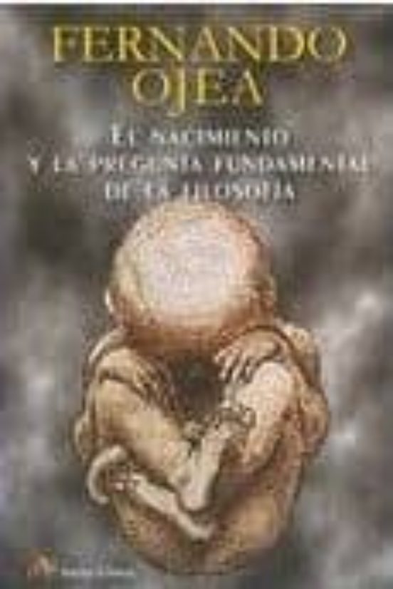 El Nacimiento Y La Pregunta Fundamental De La Filosofia