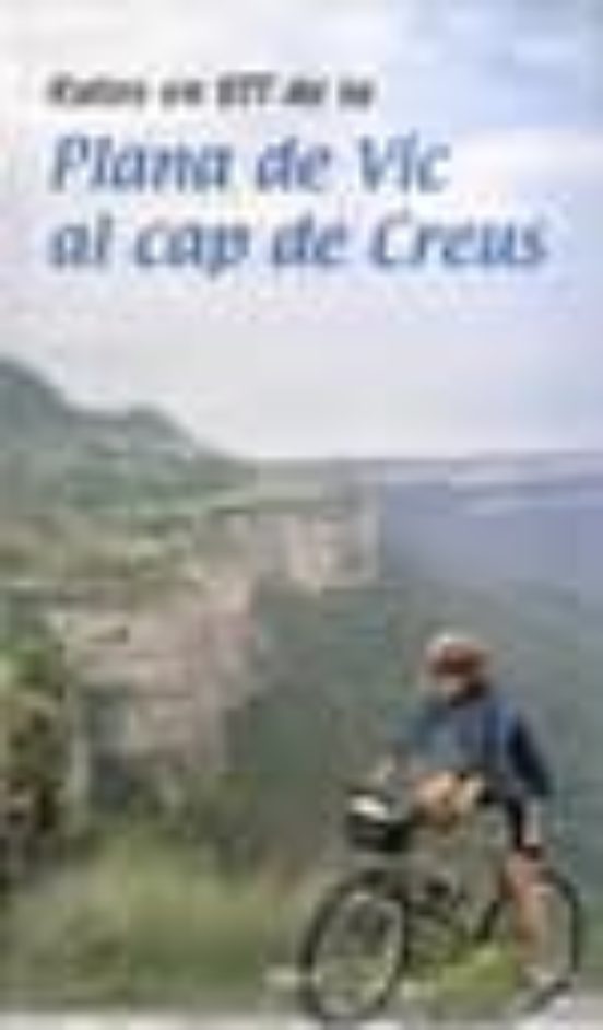 Rutes En Btt De La Plana De Vic Al Cap De Creus