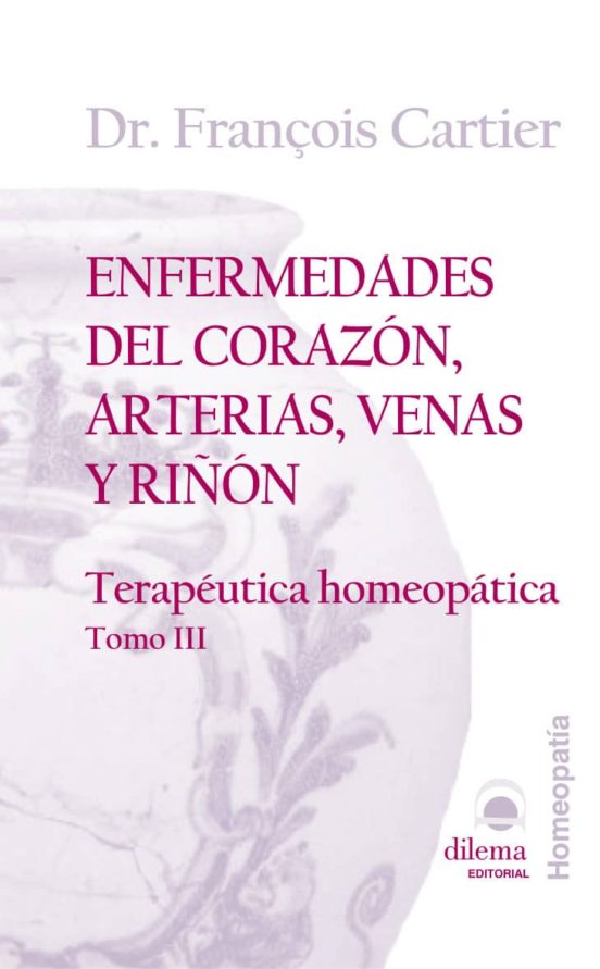 Enfermedades Del Corazon Arterias Venas Y Riñon: Terapeutica Ho Meopat