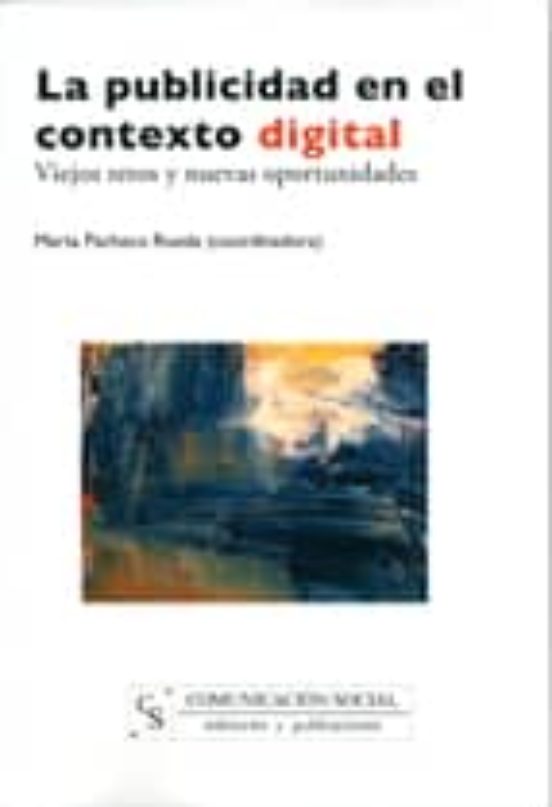La Publicidad En El Contexto Digital: Viejos Retos Y Nuevas Oport Unid