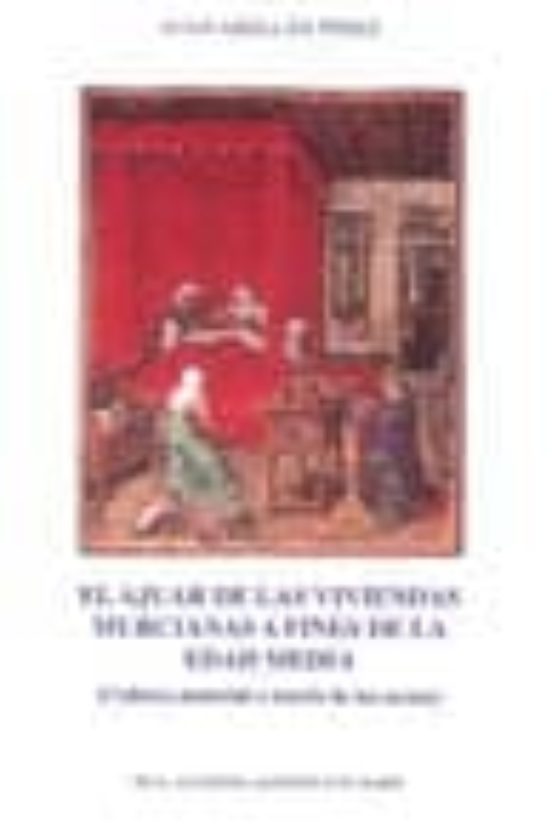El Ajuar De Las Viviendas Murcianas A Fines De La Edad Media