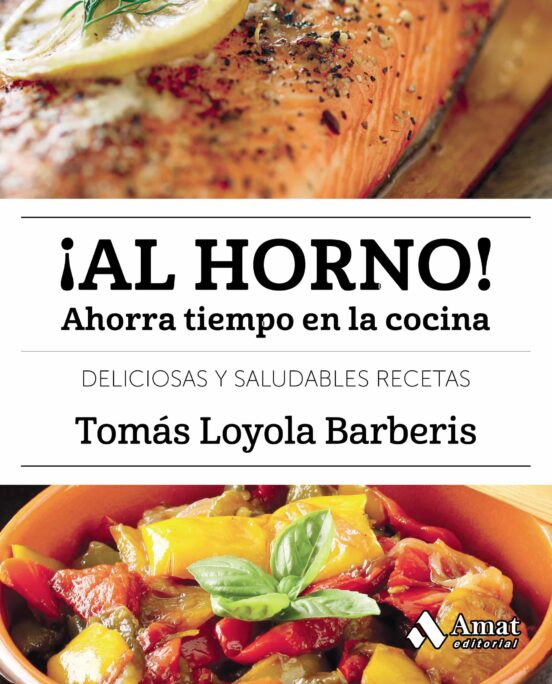 ¡al Horno!: Ahorra Tiempo En La Cocina