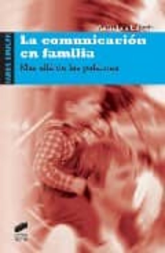 La Comunicacion En Familia: Mas Alla De Las Palabras