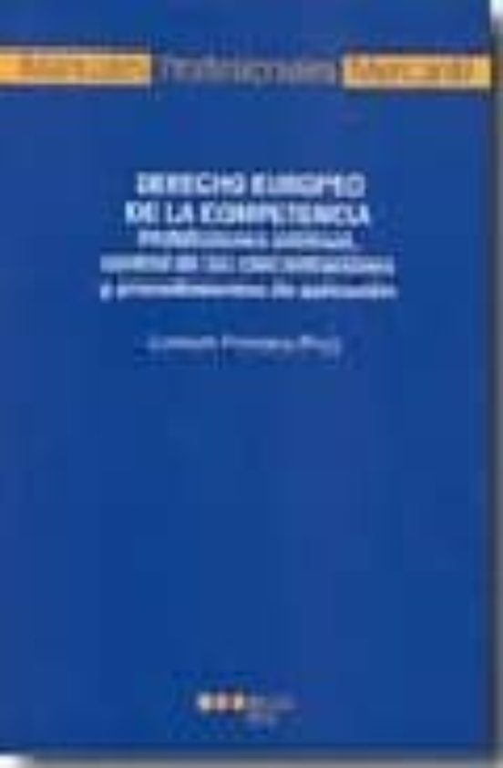 Derecho Europeo De La Competencia: Prohibiciones Antitrust Contr Ol De