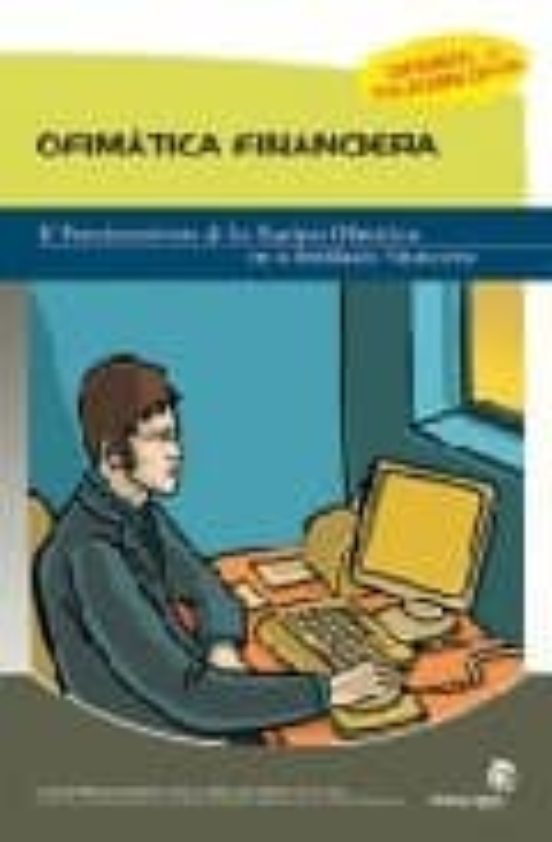 Ofimatica Financiera: Manual Practico Para El Empleado Administra Tivo
