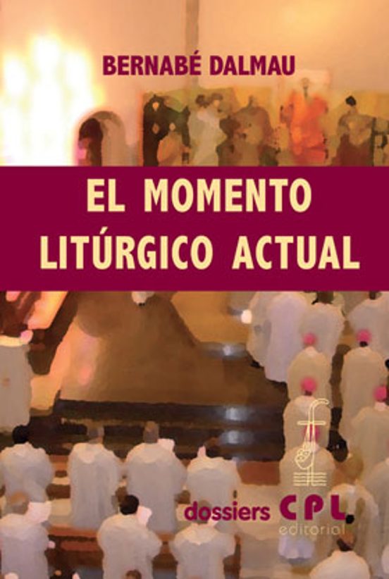El Momento Liturgico Actual