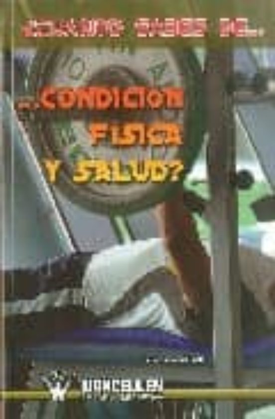 ¿Cuánto Sabes De Condición Física Y Salud?