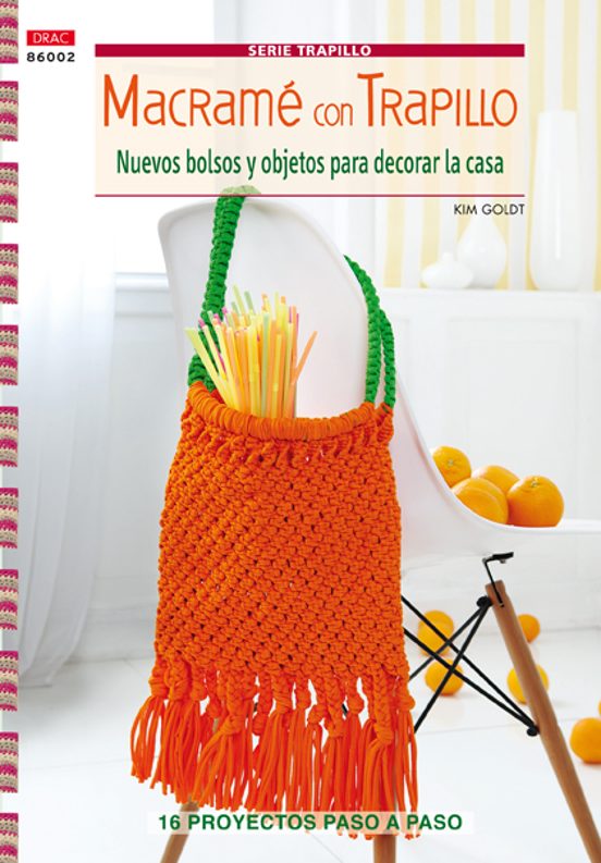 Macrame Con Trapillo: Nuevos Bolsos Y Objetos Para Decorar La Cas A