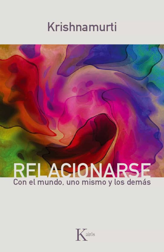 Relacionarse: Con El Mundo Uno Mismo Y Los Demas