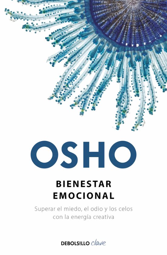 Bienestar Emocional: Superar El Miedo El Odio Y Los Celos Con La Energ