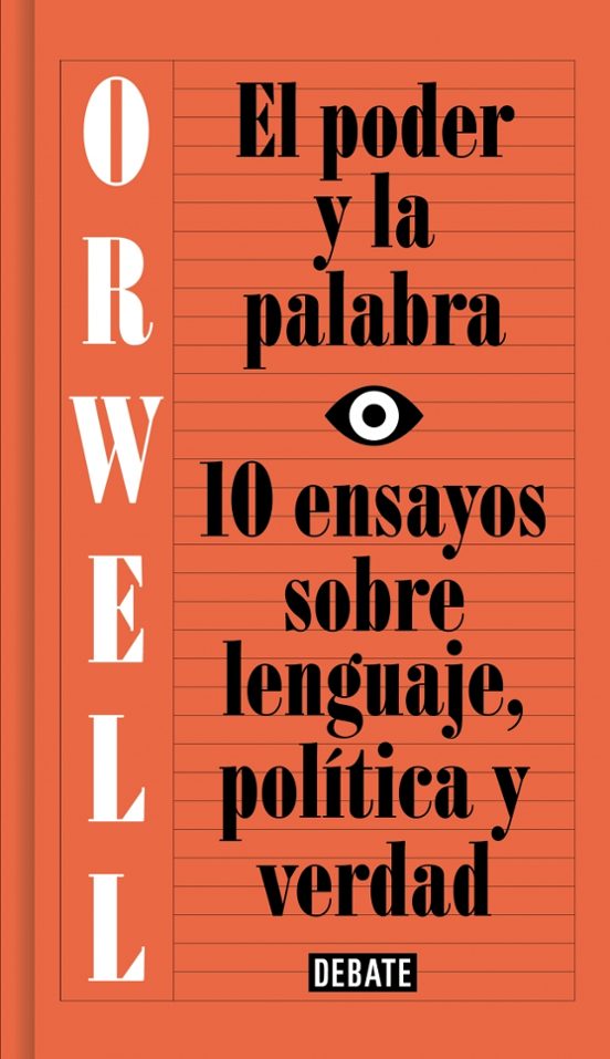 El Poder Y La Palabra: 10 Ensayos Sobre Lenguaje Politica Y Verdad