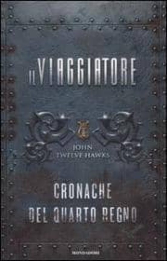 Il Viaggiatore. Cronache Del Quarto Regno