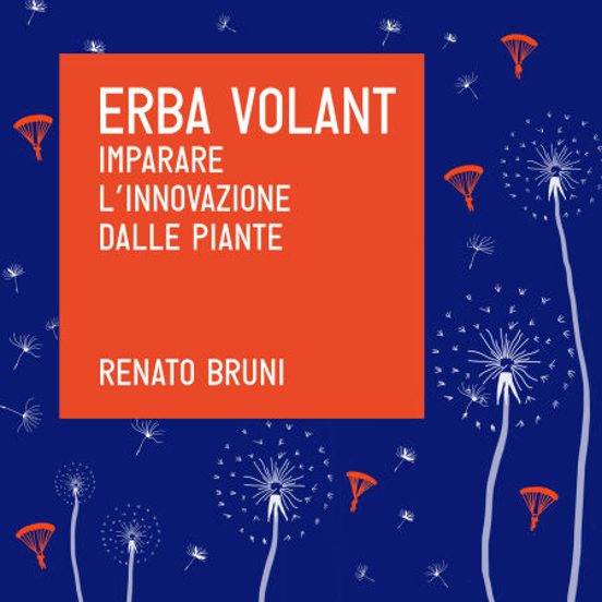 Erba Volant. Imparare L'innovazione Dalle Piante