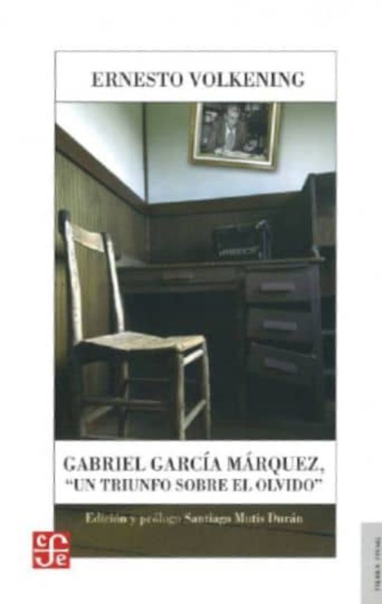 Gabriel Garcia Marquez: Un Triunfo Sobre El Olvido