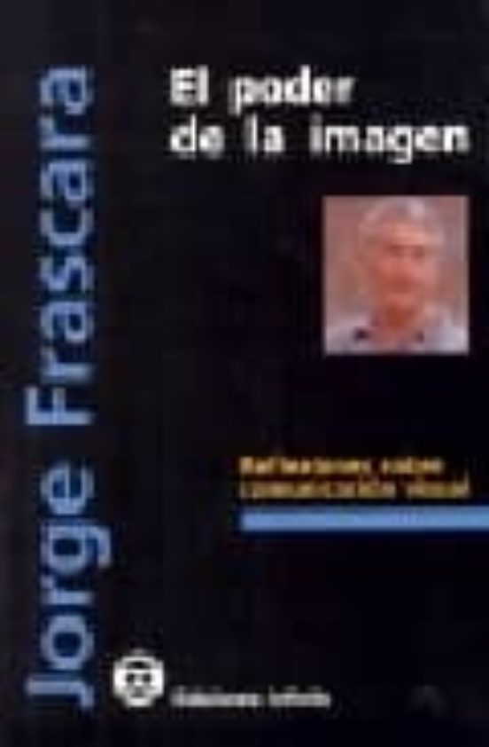 El Poder De La Imagen Reflexiones Sobre Comunicacion Visual