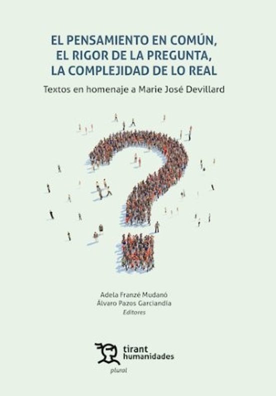 El pensamiento en común, el rigor de la pregunta, la complejidad de lo real. Textos en homenaje a Marie José Devillard