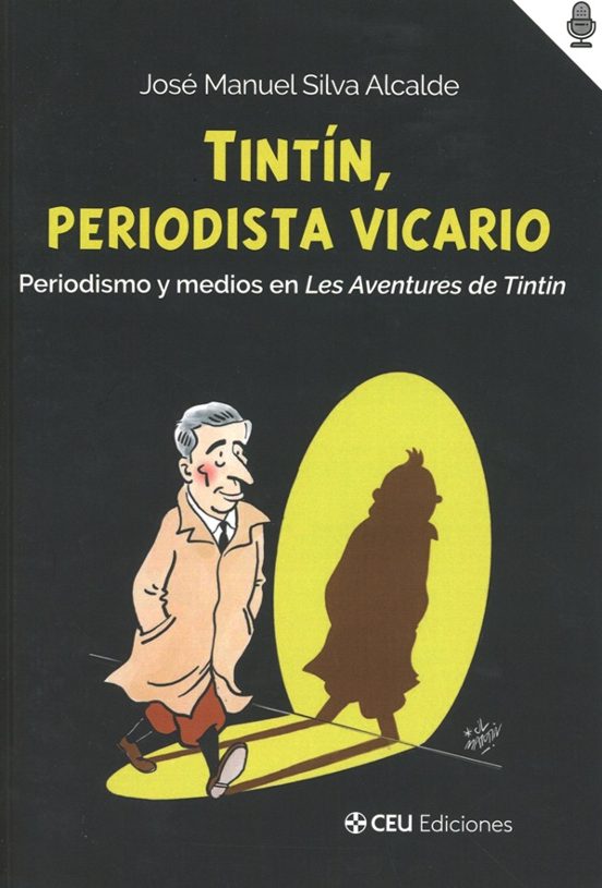 Tintín Periodista Vicario. Periodismo Y Medios En Les Aventures De Tin