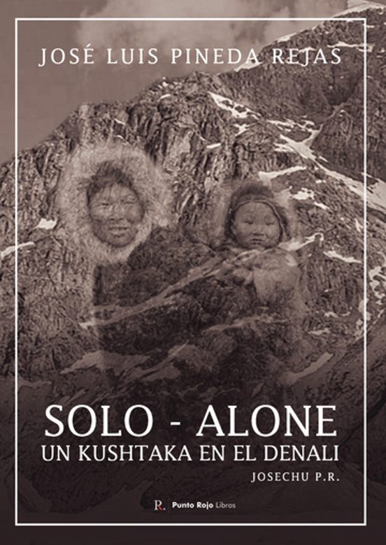 Solo / Alone. Un Kushtaka En El Denali