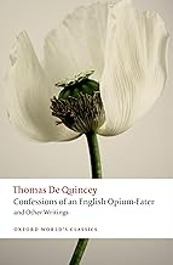 Confessions Of An English Opium-eater And Other Writings