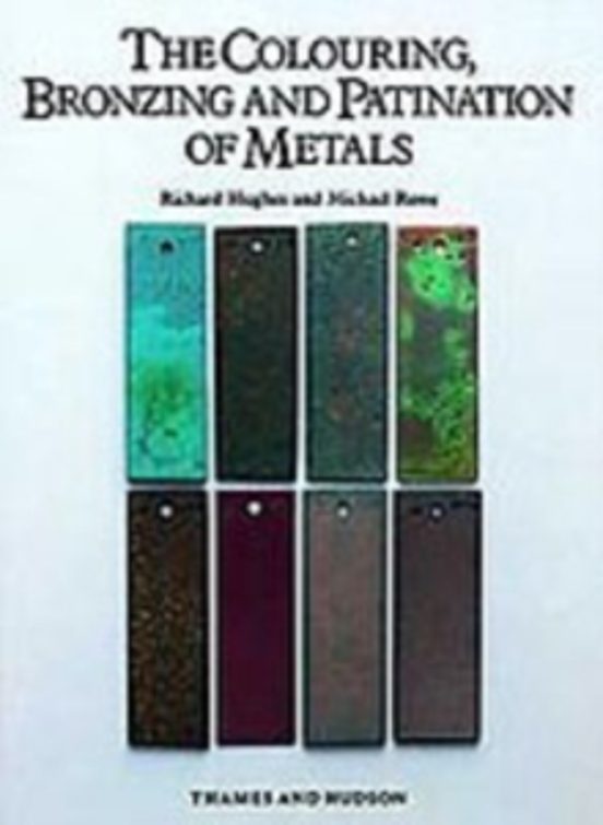 The Colouring Bronzing And Patination Of Metals