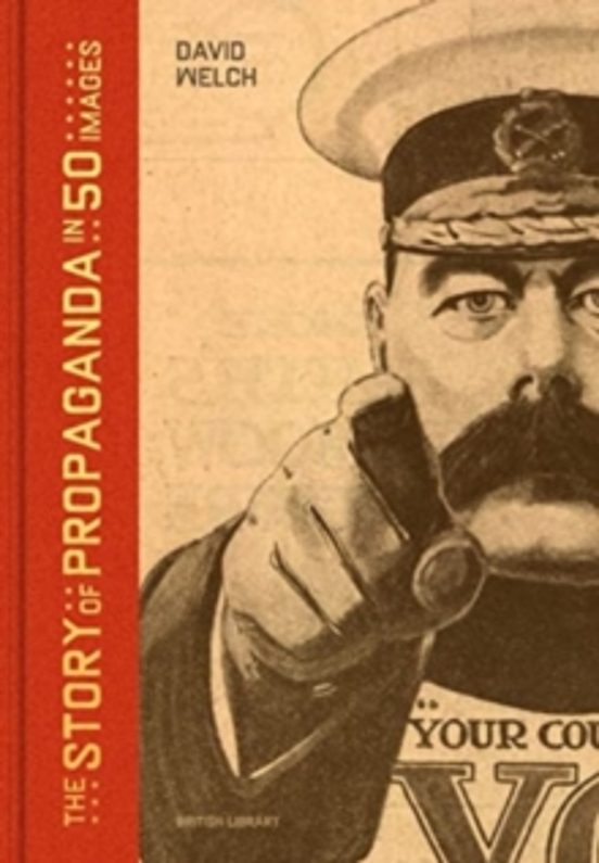 The Story Of Propaganda In 50 Images
